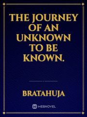 The journey of an Unknown to be known. Book