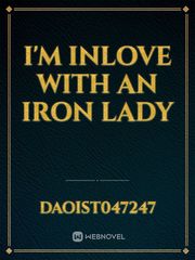 I'm inlove with an Iron Lady Book