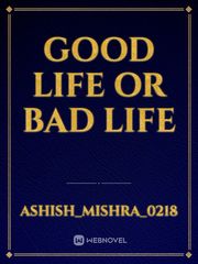 Good life or bad life Book