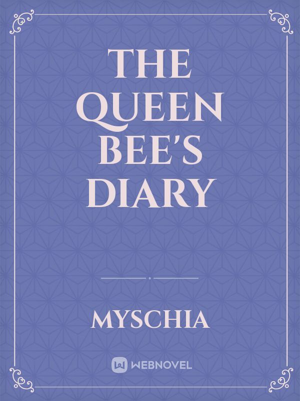 The Queen Bee's Diary