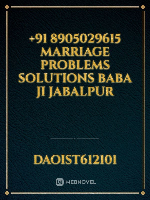 +91 8905029615 Marriage Problems Solutions Baba Ji Jabalpur Book