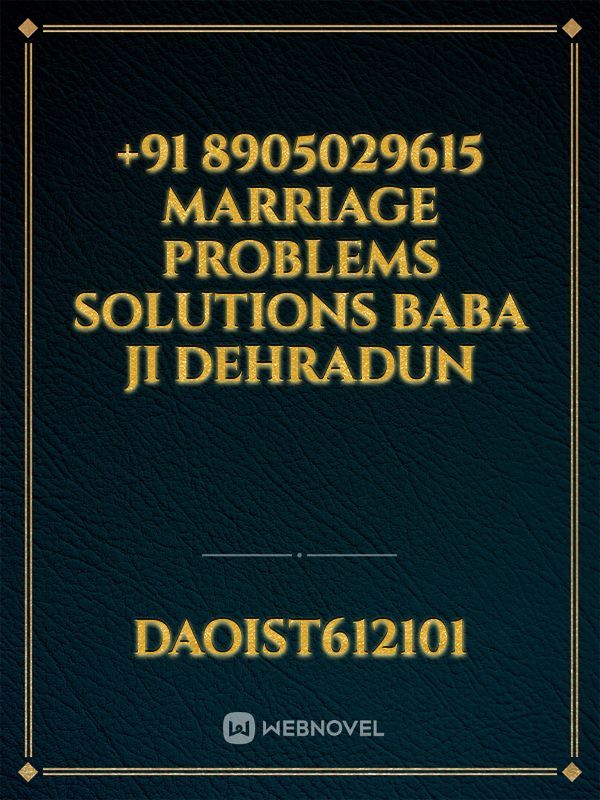+91 8905029615 Marriage Problems Solutions Baba Ji Dehradun Book