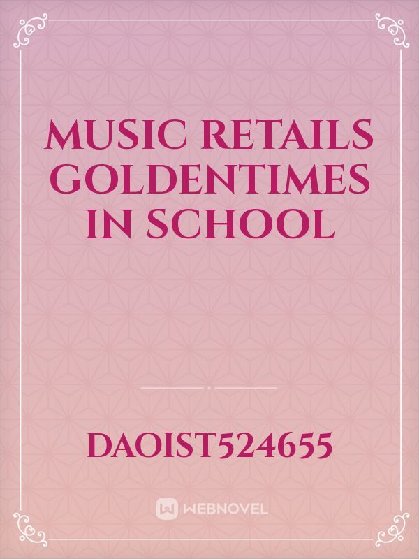 music retails goldentimes in school