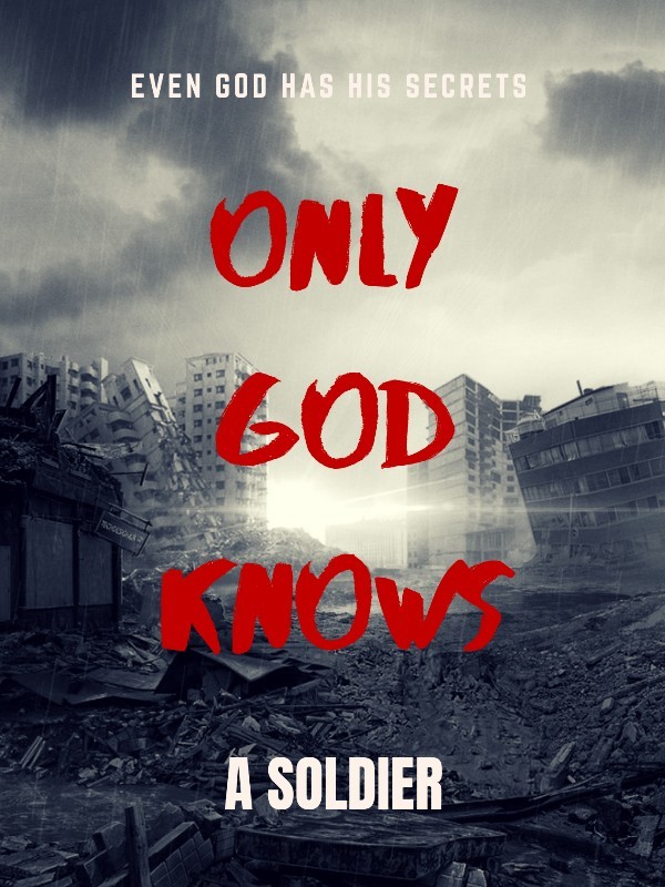 Only God Knows: A Soldier Book
