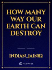 How many way our earth can destroy Book