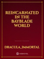 Reincarnated in the bayblade world Book