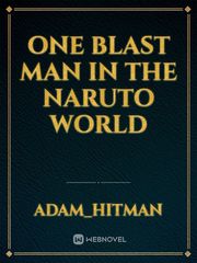 One Blast man in the naruto world Book
