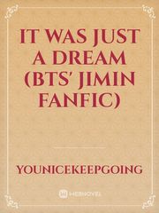 It Was Just A Dream (BTS' Jimin Fanfic) Book
