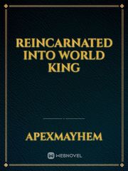 Reincarnated Into World King Book