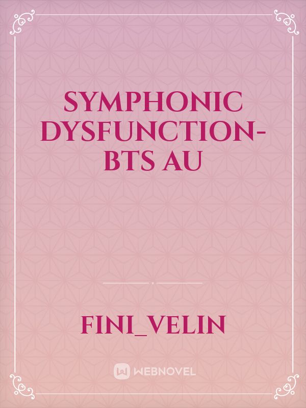 Symphonic Dysfunction- BTS AU