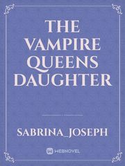 The Vampire Queens Daughter Book