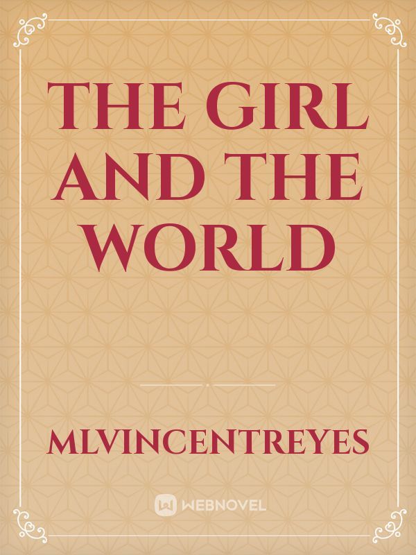 The Girl and the World
