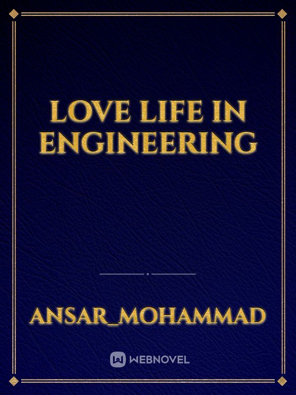LOVE LIFE IN ENGINEERING