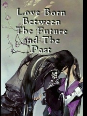 Love Born Between The Future and The Past Book