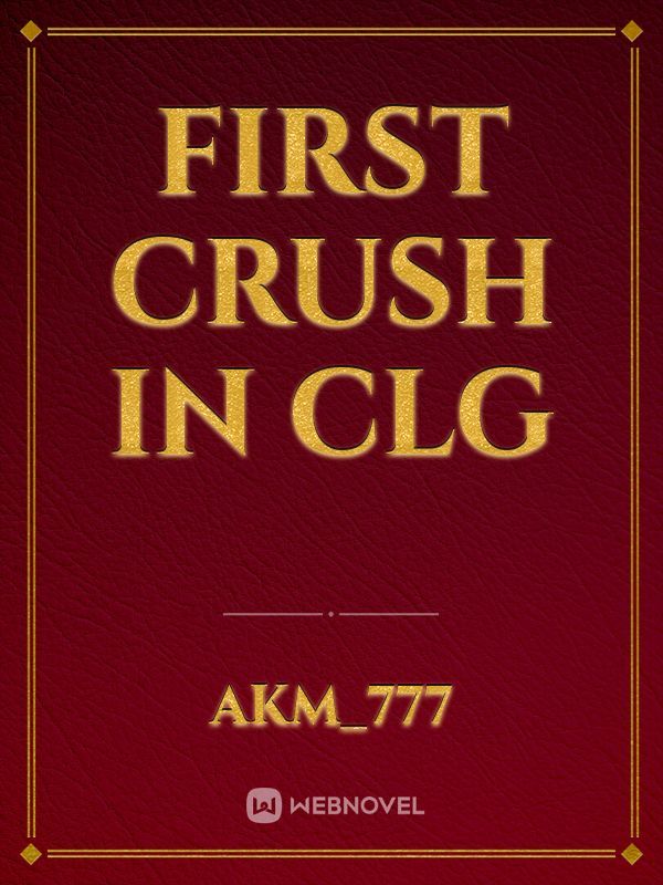 first crush in clg