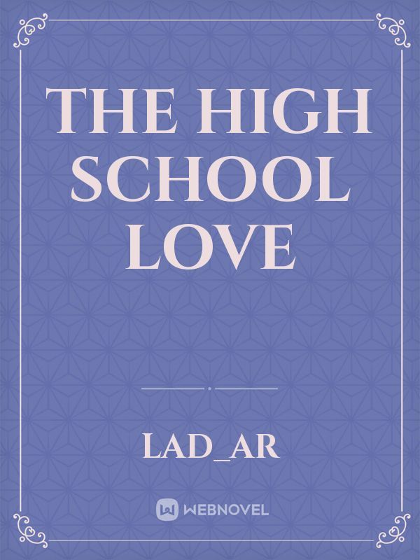 The HIGH SCHOOL LOVE