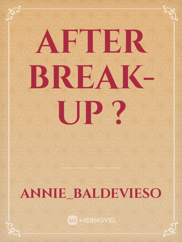 After break-up ?