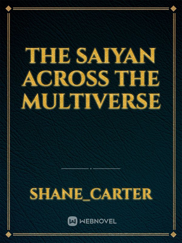 The Saiyan Across the multiverse