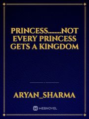 Princess........Not Every princess Gets a kingdom Book