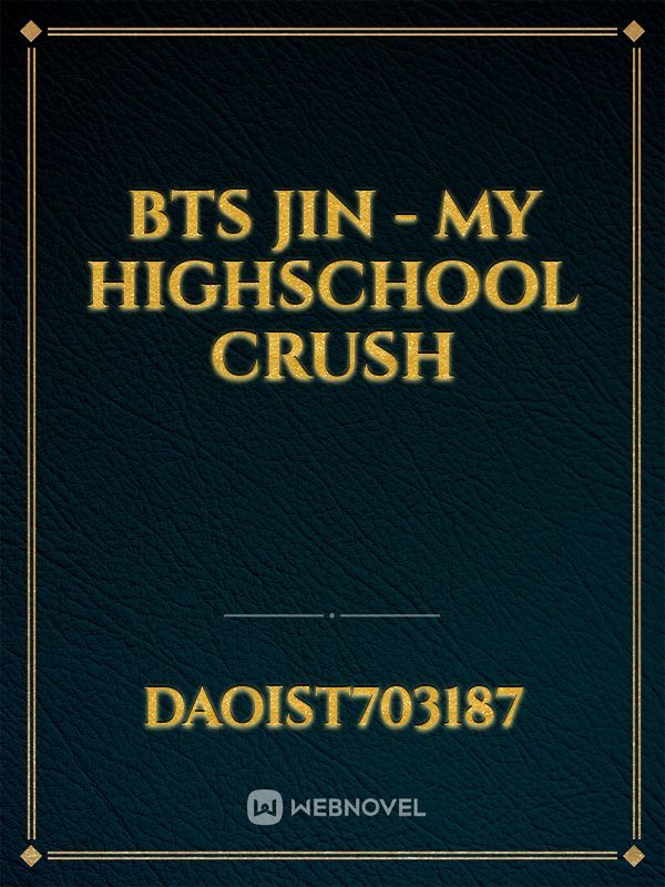 BTS JIN - My Highschool Crush
