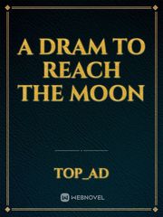 a Dram to reach the Moon Book