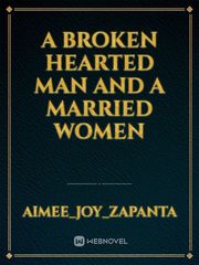 a broken hearted man and a married women Book