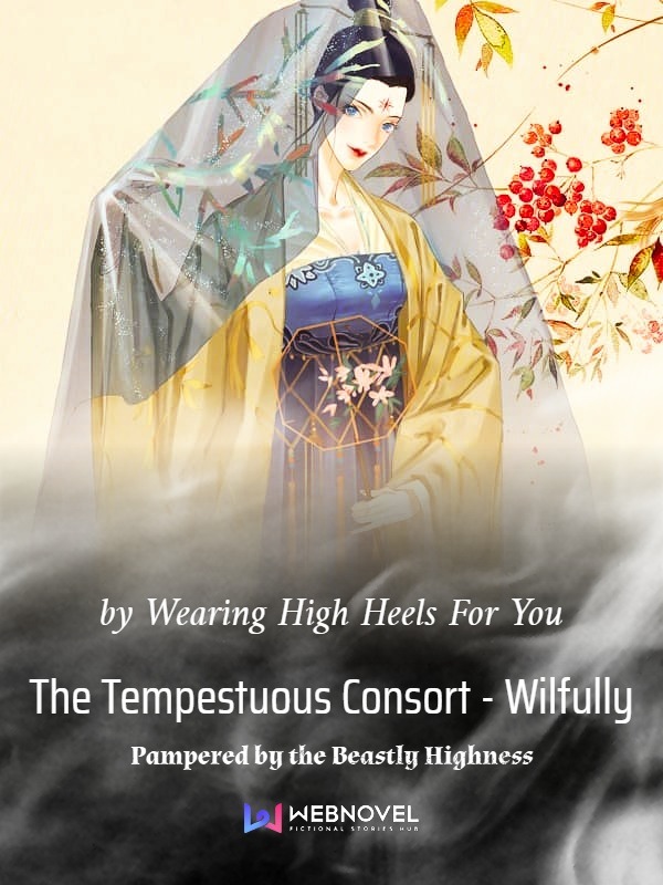 The Tempestuous Consort - Wilfully Pampered by the Beastly Highness Book