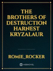 The Brothers Of Destruction Harnest Kryzalaur Book