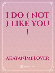 I do ( not ) like you ! Book