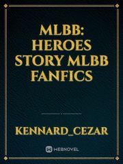 MLBB: HEROES STORY MLBB fanfics Book