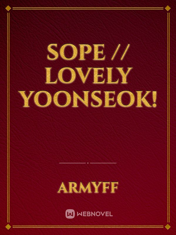 Sope // Lovely Yoonseok!