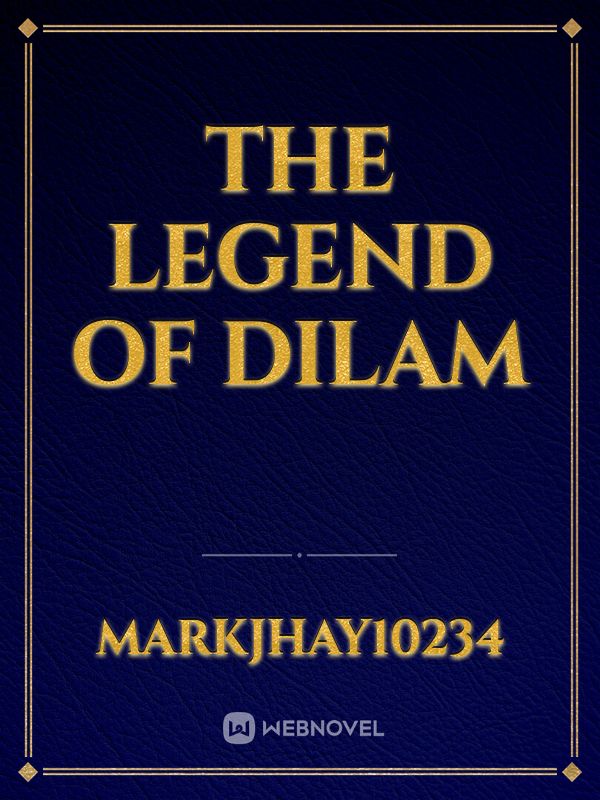 The legend of Dilam