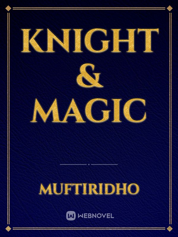 Read We Will Be Magic Knights! - Amai_dolce - WebNovel