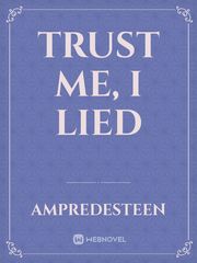 Trust Me, I Lied Book