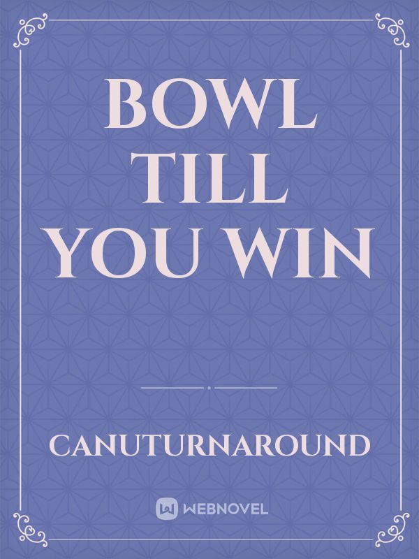 bowl till you win