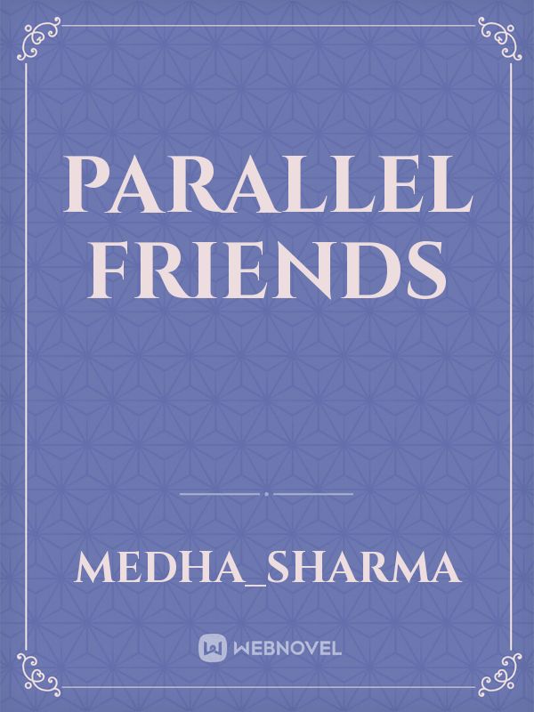 Parallel Friends