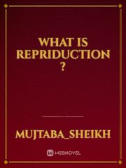 what is repriduction ? Book
