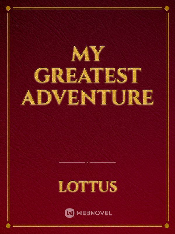 My Greatest Adventure