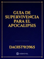 Guia De Supervivencia Para El Apocalipsis Book