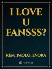 I love u fansss? Book
