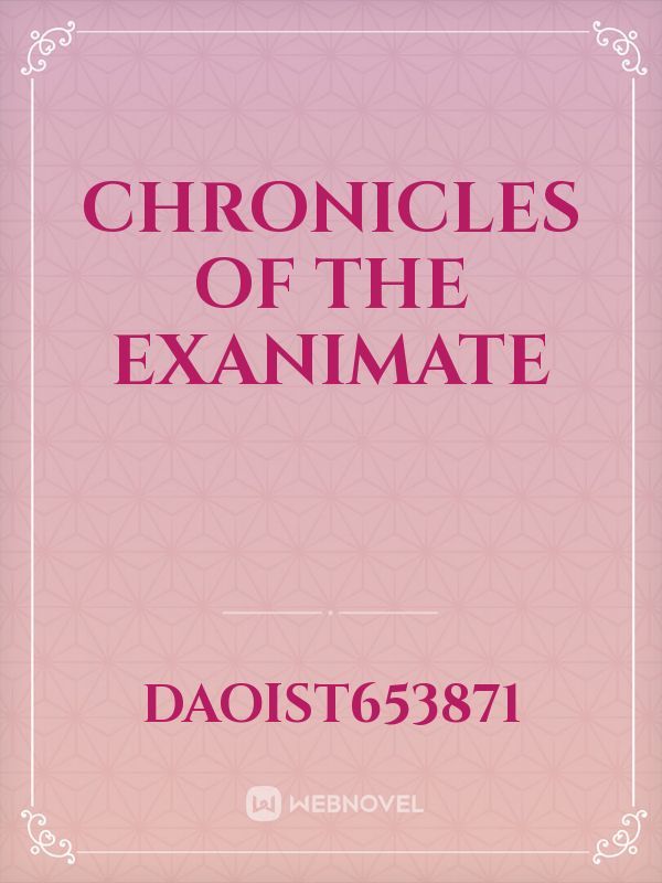 CHRONICLES OF THE EXANIMATE Book