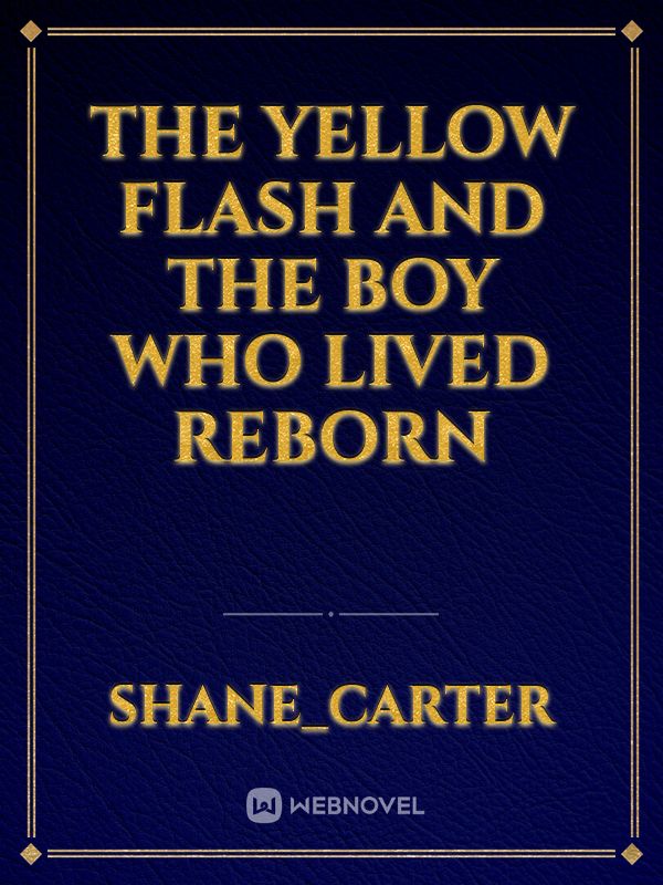 the yellow Flash and the boy who lived reborn