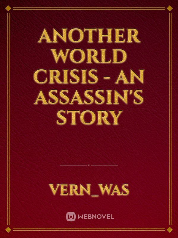 Another World Crisis - An Assassin's story