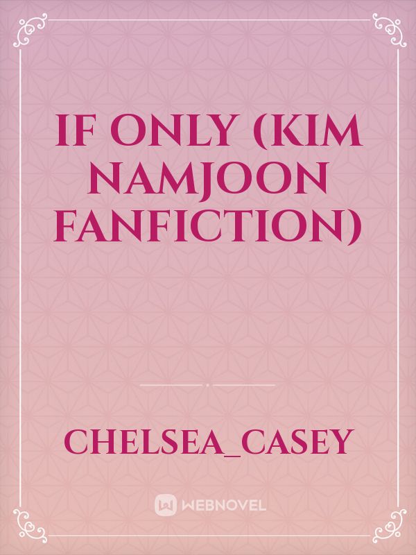 If only (Kim Namjoon Fanfiction)