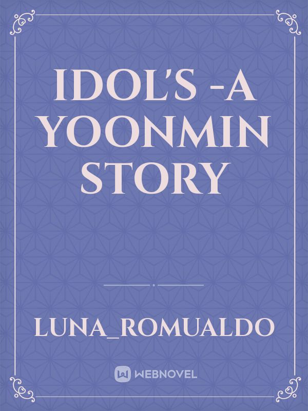 IDOL'S -A yoonmin story