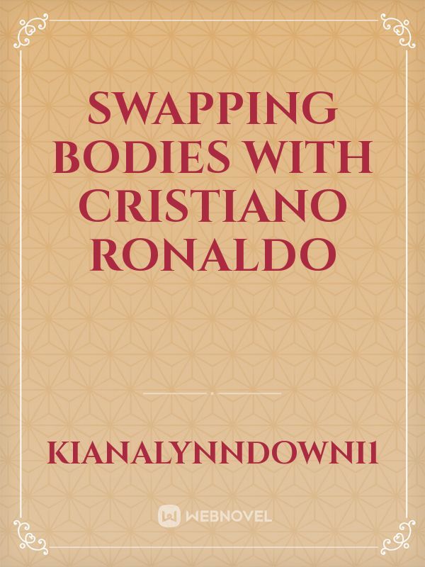 Swapping Bodies With Cristiano Ronaldo Book