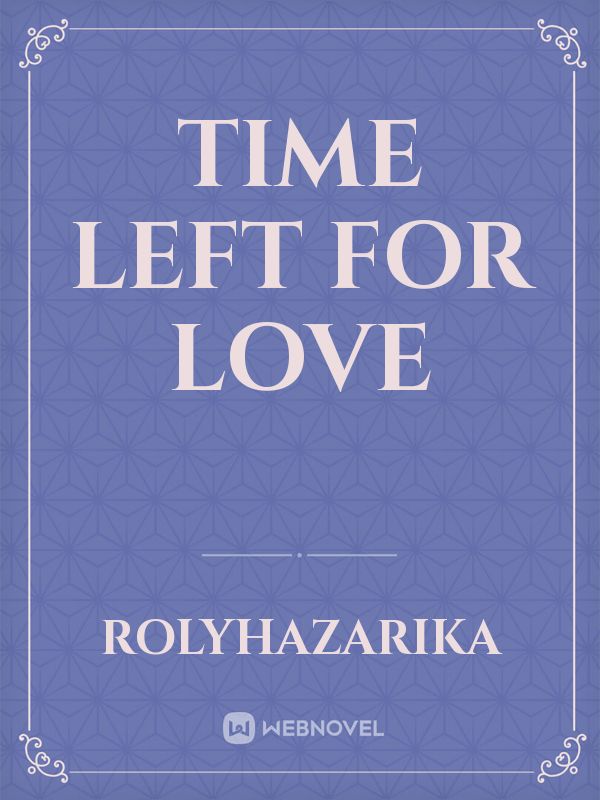 Time left for love