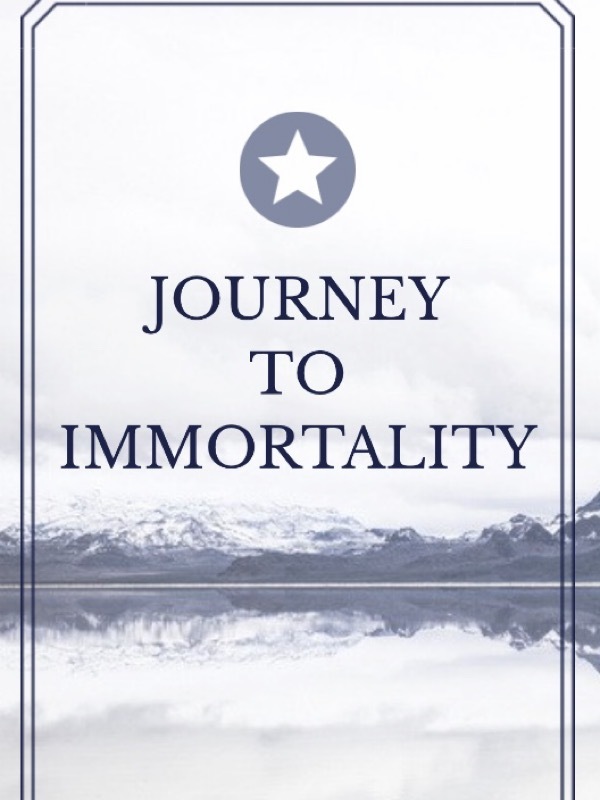 The Journey to Immortality