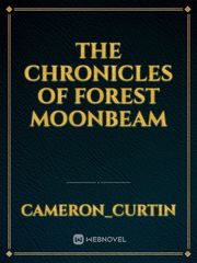 The Chronicles of Forest Moonbeam Book