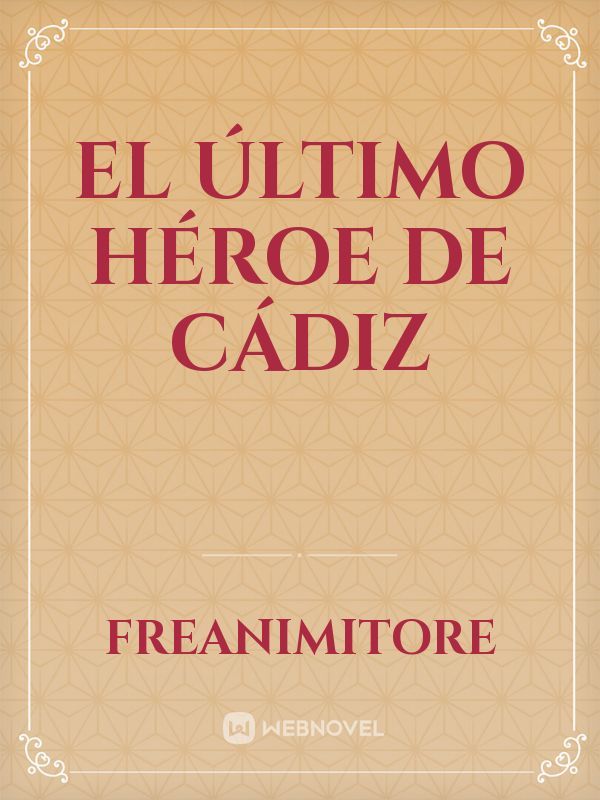 El Último Héroe de Cádiz
